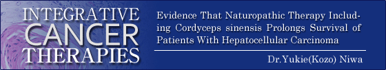 INTEGRATIVE CANCER THERAPIES Evidence That Naturopathic Therapy Including Cordyceps sinensis Prolongs Survival of Patients With Hepatocellular Carcinoma